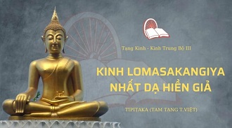 Kinh Trung Bộ 134 – Kinh Lomasakangiya Nhứt Dạ Hiền Giả