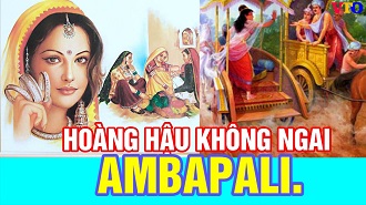 Hoàng hậu không ngai Ambapali được Đức Phật hoá độ 