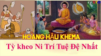 Hoàng hậu Khema - Tỳ kheo ni Trí tuệ Đệ Nhất