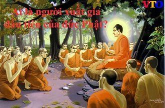 Ai là người đệ tử xuất gia đầu tiên của Đức Phật?
