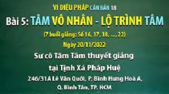 Vi diệu Pháp căn bản 18 - SC Tâm Tâm giảng Bài 5: Tâm vô nhân, Lộ trình tâm