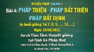 Vi diệu Pháp căn bản 7 - SC Tâm Tâm giảng Bài 4: Pháp thiện - Pháp bất thiện - Pháp bất định