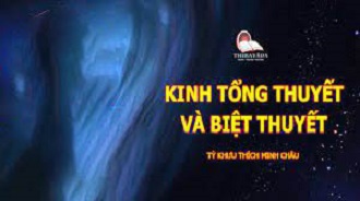 Kinh Trung Bộ 138 – Kinh Tổng Thuyết Biệt Thuyết - ĐĐ. Minh Nhật giảng