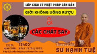 Giới không uống rượu và các chất say | Lớp giáo lý Phật Pháp căn bản | sư Hạnh Tuệ