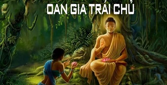 Đừng bao giờ oan trái với ai