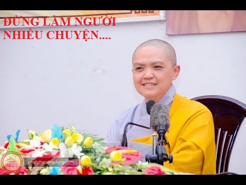 Pháp thoại: Đừng làm người nhiều chuyện...